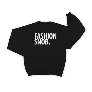 Fashion Snob Sweat