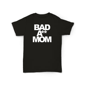 Bad A** Mom Tee