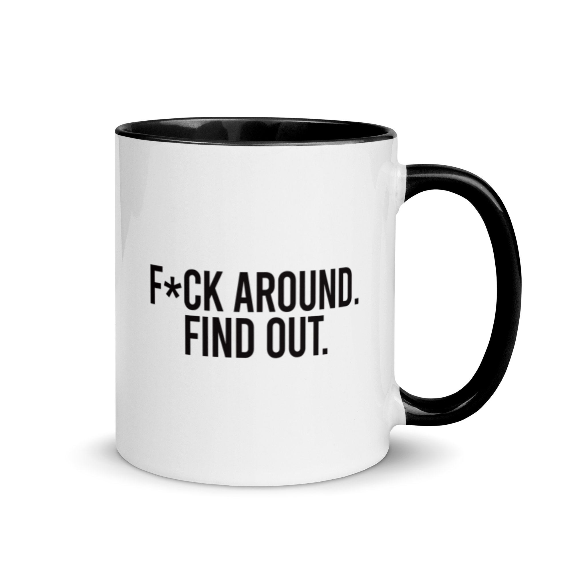 F*&k Around Mug