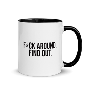 F*&k Around Mug
